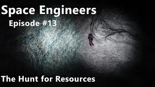 Finding Resources | Space Engineers - Episode 13