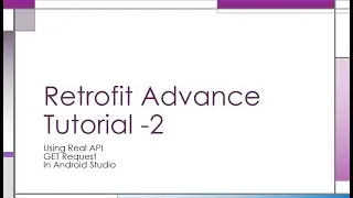 Retrofit Advance Tutorial 2 -  GET METHOD REAL API Example