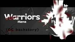 Warriors Meme // WARNING⚠️// By マンゲツホシ // OC backstory // LAZY