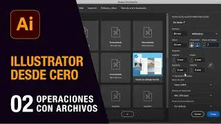 Curso Fundamentos de Adobe Illustrator - Capítulo 2: operaciones básicas con archivos