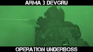ARMA 3 DEVGRU Gameplay - Operation Underboss