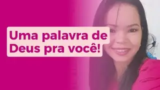 Uma palavra de Deus pra você.