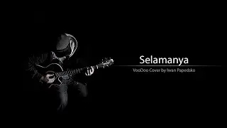 VooDoo - Selamanya Cover by Iwan Papedsko