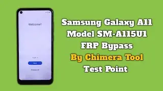 Samsung A11 FRP Bypass By Chimera Tool A115U1 FRP Google Account Unlock By Test Point Android 11 U7