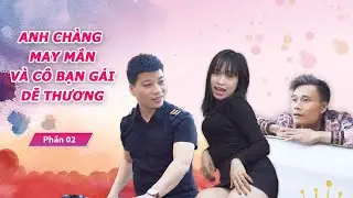 Thanh Niên May Mắn Và Cô Gái Dễ Thương 