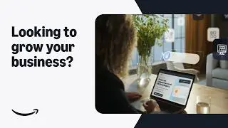 Grow your business with Amazon