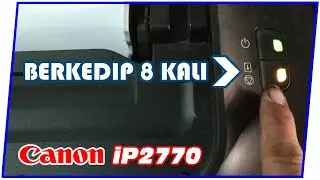 Reset Printer Canon iP2770 kedip 8 kali