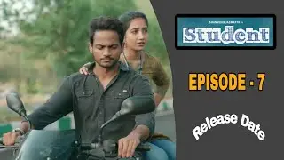 Student Web Series || Episode - 7 || Shanmukh Jashwanth || Release Date || Subbu K