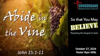 27 Oct 24  |  Abide In the Vine