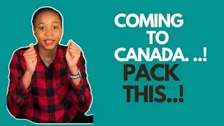 TOP 5 ITEMS TO BRING WHEN RELOCATING TO CANADA