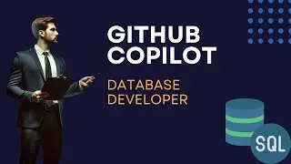 GitHub Copilot for Database  Developer