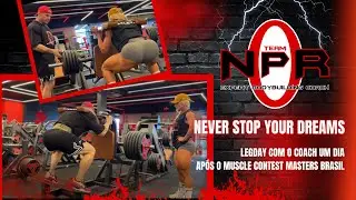 Never stop your dreams! Legday com o Coach um dia após o Muscle Contest Master Brasil
