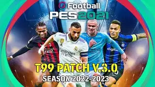 t99 Patch PES 2021 v.3.0 (Database Patch) - Final Season 2022 - 2023