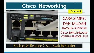 CISCO || Cara Backup & Restore File Configuration Cisco Switch-Router