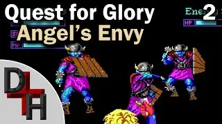 Quest for Glory: Angel's Envy: Leveling Up: Episode 2