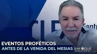 Eventos Proféticos Antes de la Venida del Mesías