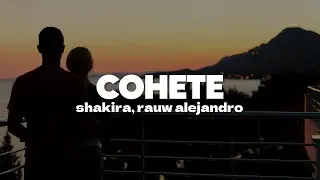 Shakira & Rauw Alejandro - Cohete | Letra