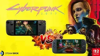 The Best Way to play Cyberpunk 2077 Portably  - Switch 2 and Steam Deck Comparison