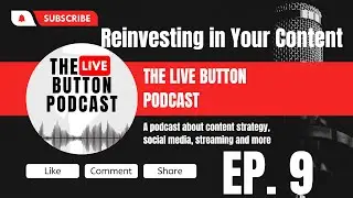 The Live Button Podcast Ep.  9 | Re-Investing Into Your Stream