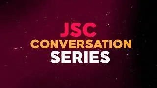 JSC CONVERSATION SERIES