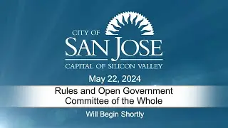MAY 22, 2024 | Rules & Open Government/Committee of the Whole