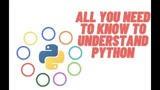 All you need to know to understand Python!