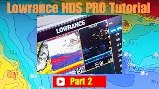 Lowrance HDS PRO Tips and Tricks – Part 2