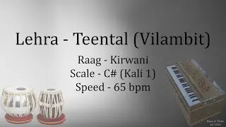 Best Live Lehra in Vilambit Teental | Lehra in Raag Kirwani | 65 bpm | C# Scale | Kali 1 | काळी १
