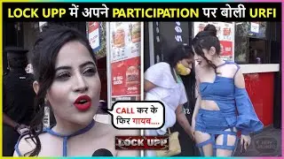 Urfi Javed Reacts On Her Participation In Lock Upp