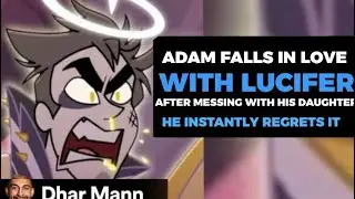 Adam Falls in Love with Lucifer after Messing with his Daughter he Instantly Regrets it Hazbin Hotel