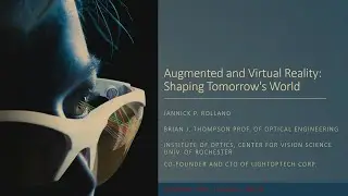 Jannick Rolland "Augmented and Virtual Reality: Shaping Tomorrow’s World" (ICCP2024 Tuesday morning)