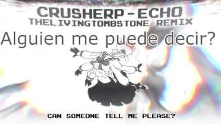 ECHO【- SUB -ESPAÑOL-】 REMIX (por thelivingtombstone & Crusher-P) REMIX
