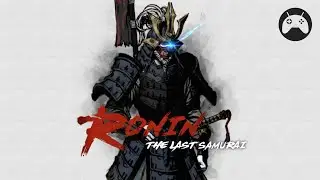 Ronin: The Last Samurai Gameplay (Android)