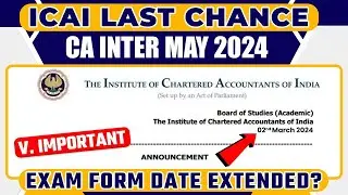 ICAI Important Update 😱| CA Inter Exam Form 24 | CA Inter Exam Form Last Date | ICAI Last Chance