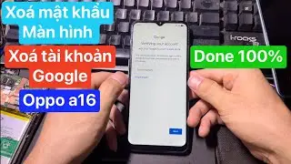 Xoá tài khoản google oppo a16 | xoá mật khẩu màn hình oppo a16 | frp bypass google oppo a16