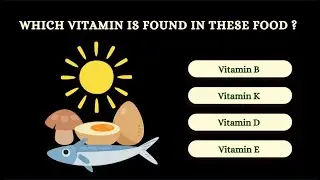 Quiz on Vitamins & Minerals rich Food Sources | Science Quiz
