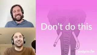 Don't do this | Postgres.FM 091 | 