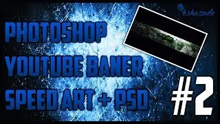 Photoshop Youtube Banner Speed Art + PSD #2