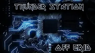 Thunder Station - Off Grid (Bonus Track)