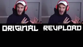 Pewdiepie Original VS Reupload [Read Description] (watch this in 2x)