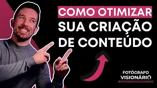 Como Otimizar sua Criação de CONTEÚDO