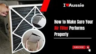 How to Make Sure Your Air Filter Performs Properly | I luv Aussie