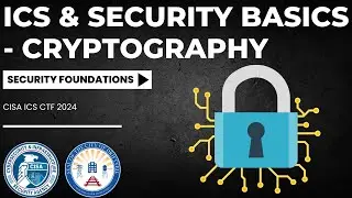 CISA ICS CTF 2024: ICS & Security Basics - Cryptography (SECURITY FOUNDATIONS)