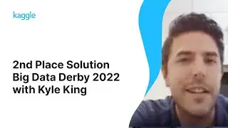 Kaggle Solution Walkthroughs: Big Data Derby with Kyle King | Kaggle
