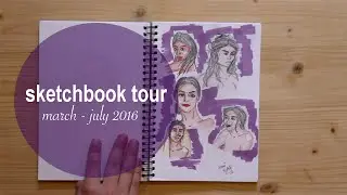sketchbook tour | march - july 2016