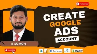 How to Create a Google Ads Account for Beginners || IT Sumon ||