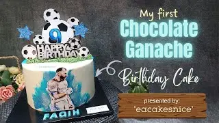 My First Chocolate Ganache Cake | Benzema Football Cake Theme