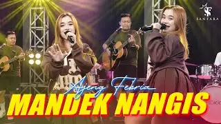 Ajeng Febria - Mandek Nangis | Santara (Official Music Live)