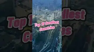 The Top 10 Smallest Countries In The World 🌎🤏 #shorts