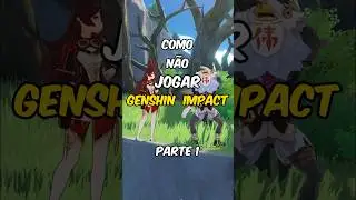 Como jogar Genshin Impact. Compilado ​⁠@teru_tiko 